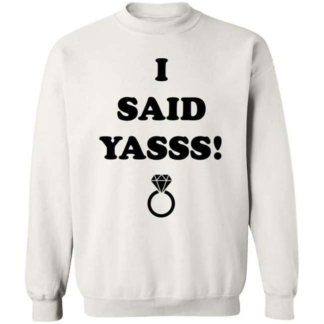 Zoaeris I Said Yasss Shirt Zoaeris I Said Yasss Shirt