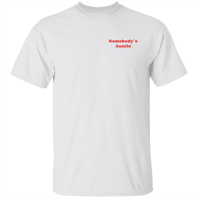 Somebody's Auntie T Shirt Insecure Hbo