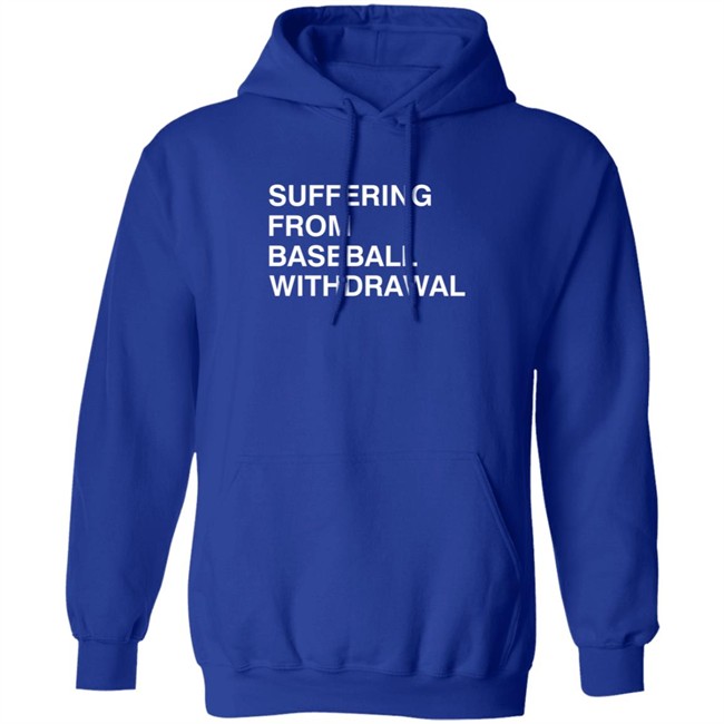 Suffering From Baseball Withdrawal Hoodie, Mike Dubs Tee, Obvious Shirts