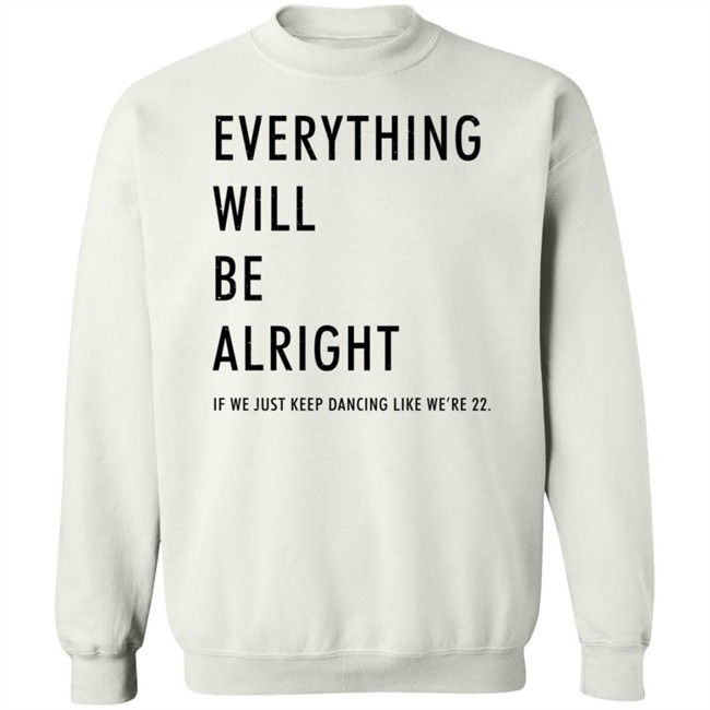 Taylor Swift Store Everything Will Be Alright Sweatshirt