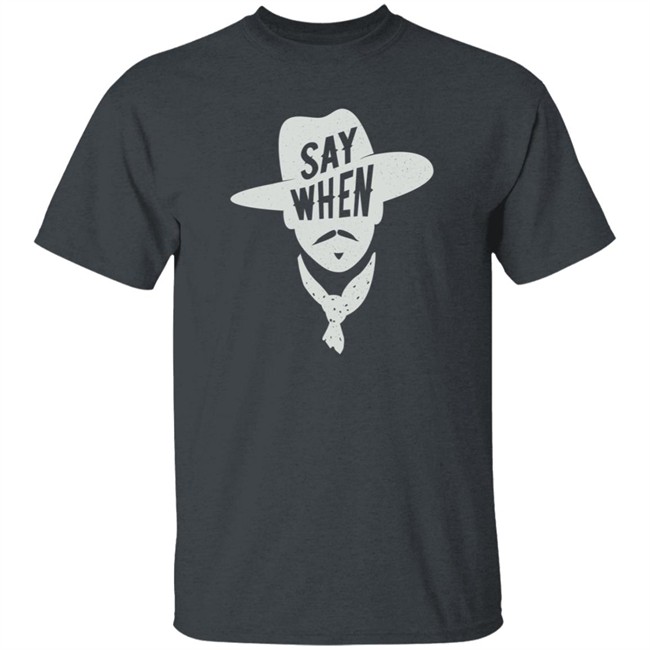 Aaron Rodgers Say When T Shirt
