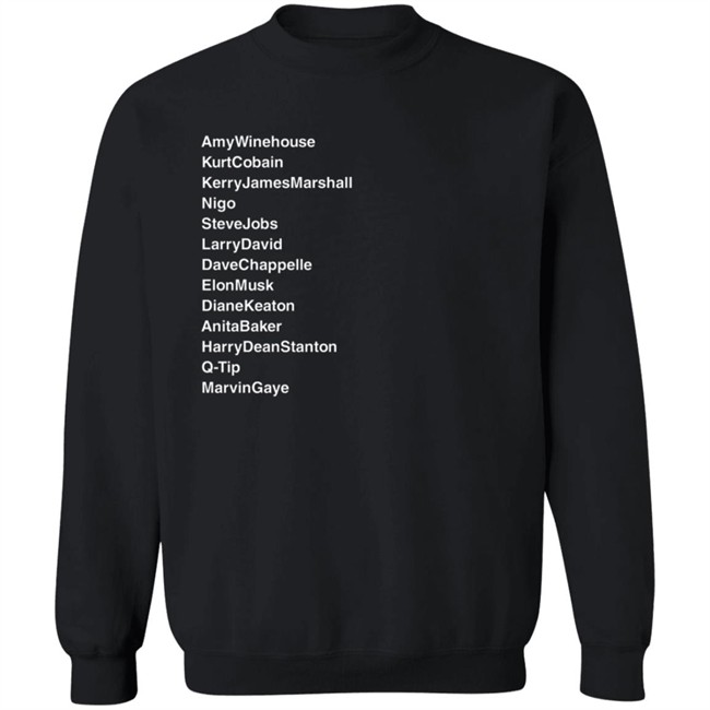 Sad13 Sean Tenenbaum AmyWinehouse KurtCobain KerryJamesMarshall Nigo SteveJobs LarryDavid DaveChappelle ElonMusk DianeKeaton AnitaBaker HarryDeanStanton Q-Tip MarvinGaye Sweatshirt