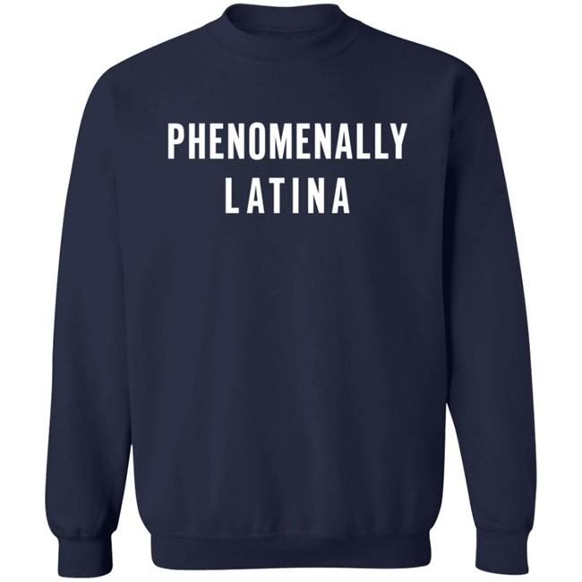Phenomenally Latina T Shirt Phenomenally Latina T Shirt