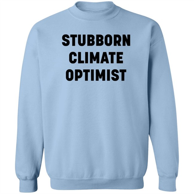 Catherine McKenna Stubborn Climate Optimist T Shirt Dan Woynillowicz Catherine McKenna Stubborn Climate Optimist T Shirt Dan Woynillowicz