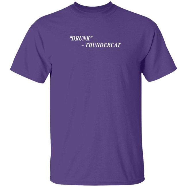 Thundercat Merch Brainfeeder Shop Drunk Shirt Thundercat Merch Brainfeeder Shop Drunk Shirt