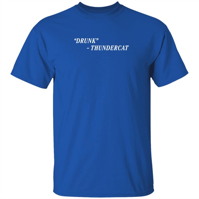 Thundercat Merch Brainfeeder Shop Drunk Shirt Thundercat Merch Brainfeeder Shop Drunk Shirt