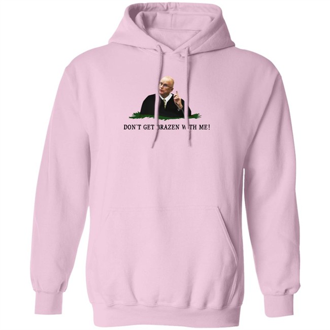 Bruce Schroeder Don't Get Brazen With Me Shirt Il Donaldo Trumpo Bruce Schroeder Don't Get Brazen With Me Shirt Il Donaldo Trumpo