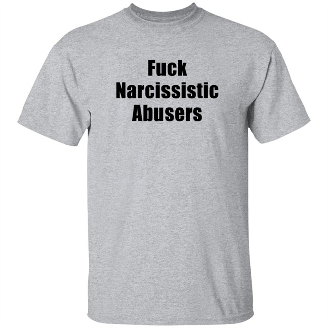 Fuck Narcissistic Abusers Shirt Maggie Lindemann Fuck Narcissistic Abusers Shirt Maggie Lindemann