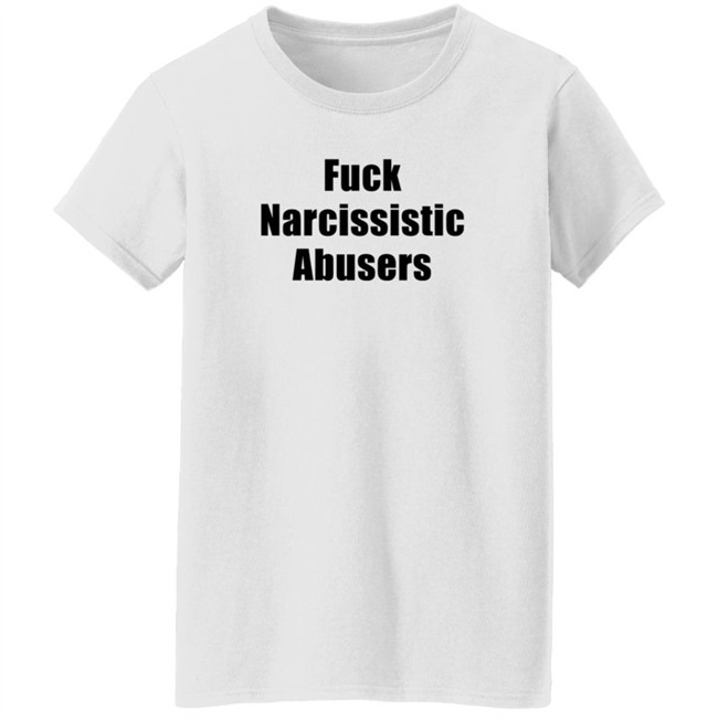 Fuck Narcissistic Abusers Shirt Maggie Lindemann Fuck Narcissistic Abusers Shirt Maggie Lindemann