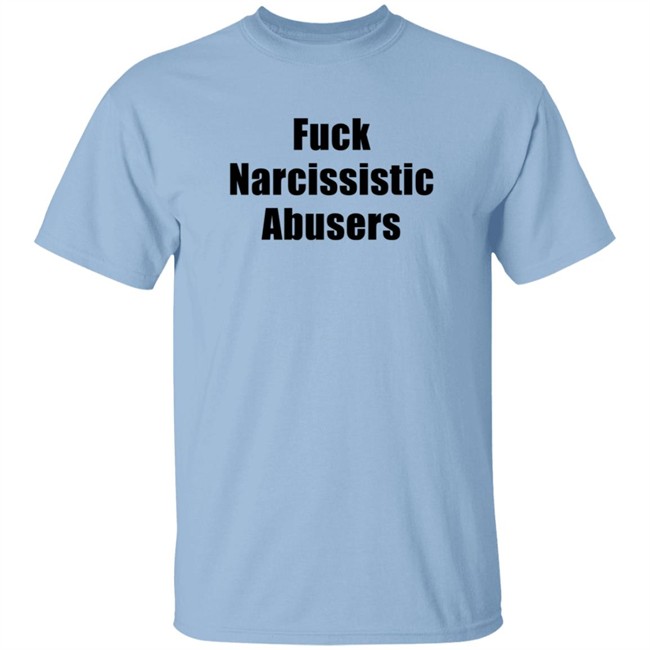 Fuck Narcissistic Abusers Shirt Maggie Lindemann Fuck Narcissistic Abusers Shirt Maggie Lindemann