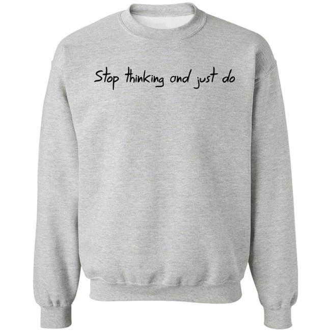 Robertidk Merch Stop Thinking And Just Do Shirt Robertidk Merch Stop Thinking And Just Do Shirt