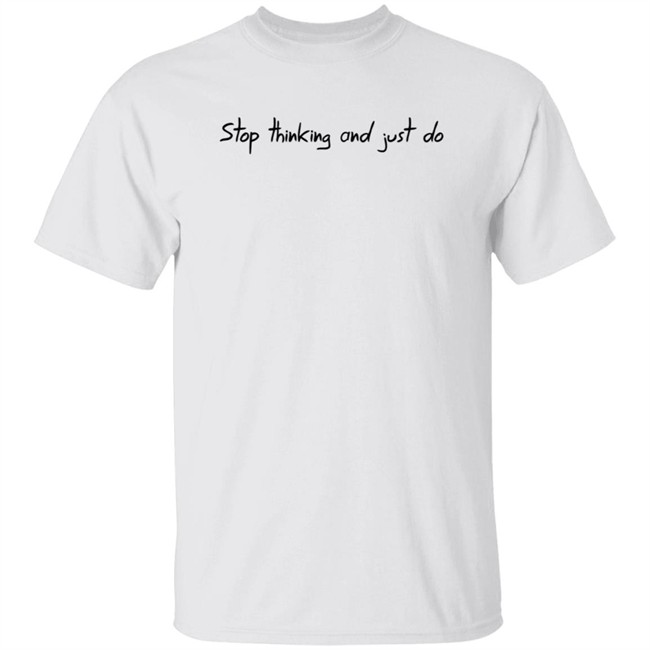 Robertidk Merch Stop Thinking And Just Do Shirt