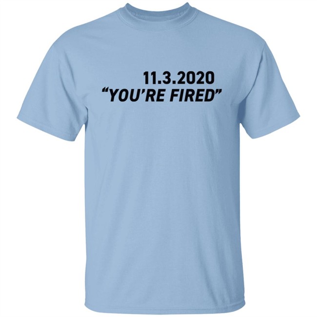 Republicans For Joe Biden Merch You are Fired T Shirt