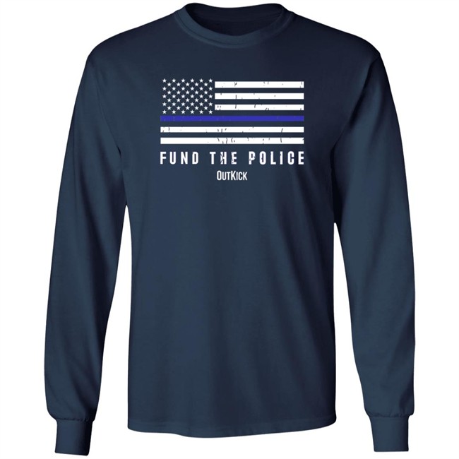 Fund The Police T Shirt OutKick Fund The Police T Shirt OutKick