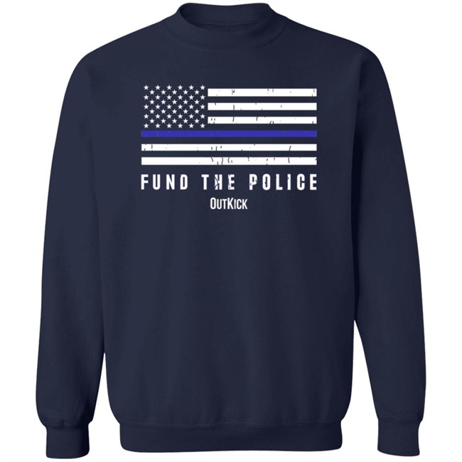 Fund The Police T Shirt OutKick Fund The Police T Shirt OutKick