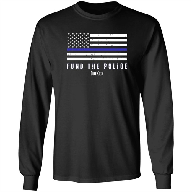 Fund The Police T Shirt OutKick Fund The Police T Shirt OutKick