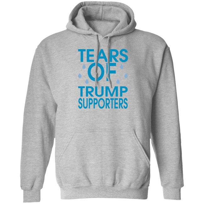 Tears of Trump Supporters T Shirt Tears of Trump Supporters T Shirt
