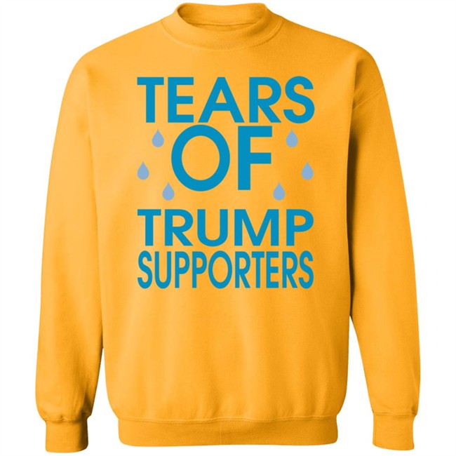 Tears of Trump Supporters T Shirt Tears of Trump Supporters T Shirt