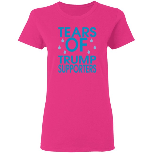 Tears of Trump Supporters T Shirt Tears of Trump Supporters T Shirt