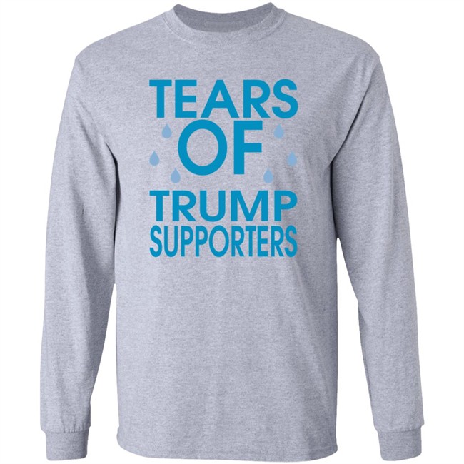 Tears of Trump Supporters T Shirt Tears of Trump Supporters T Shirt