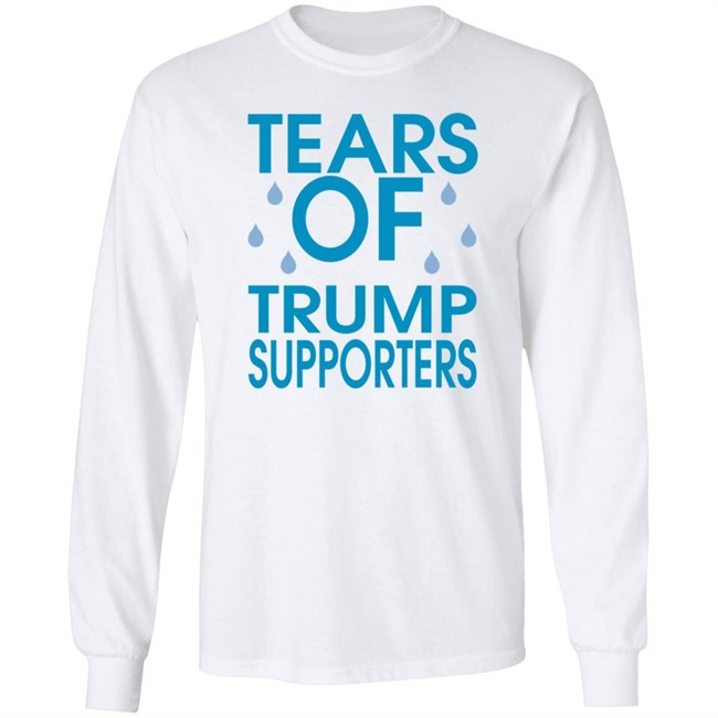 Tears of Trump Supporters T Shirt Tears of Trump Supporters T Shirt