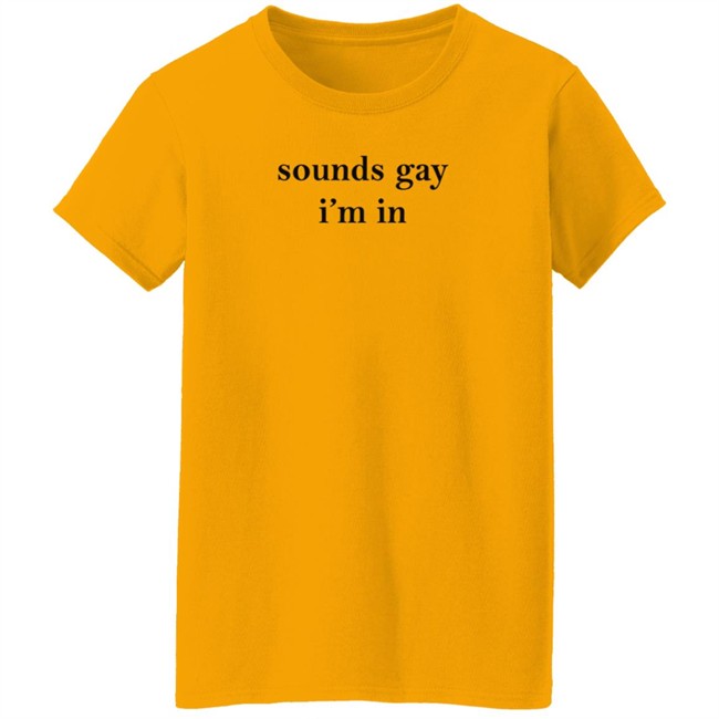 White Market Merch Sounds Gay I'm In Shirt Paloma Nov 24 White Market Merch Sounds Gay I'm In Shirt Paloma Nov 24