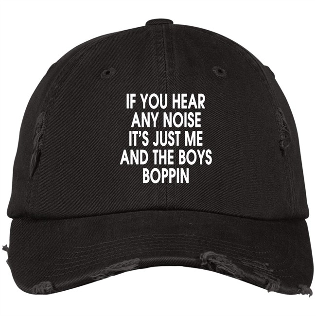 If You Hear Any Noise It's Just Me And The Boys Boppin Dave Parker And The Boys Boppin Hat