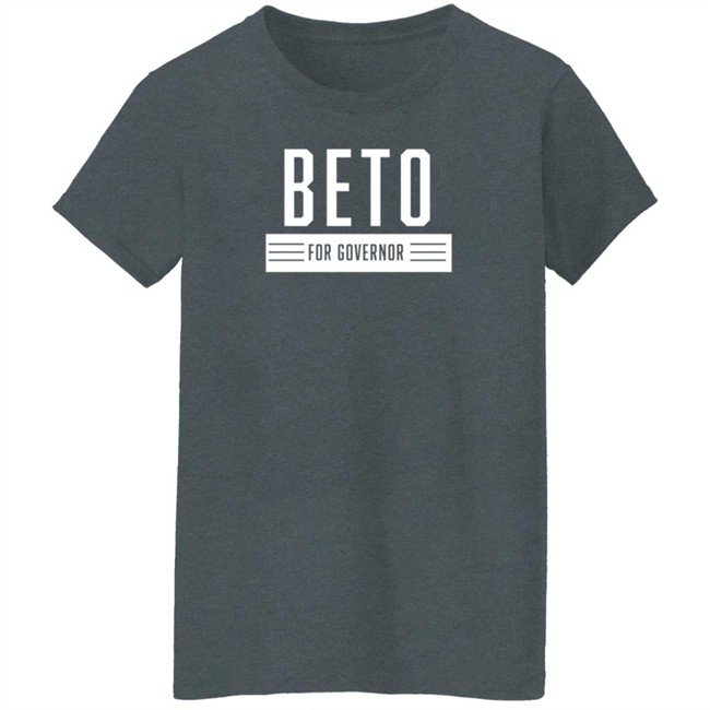 Beto For Governor Of Texas Shirt Beto O'rourke Beto For Governor Of Texas Shirt Beto O'rourke