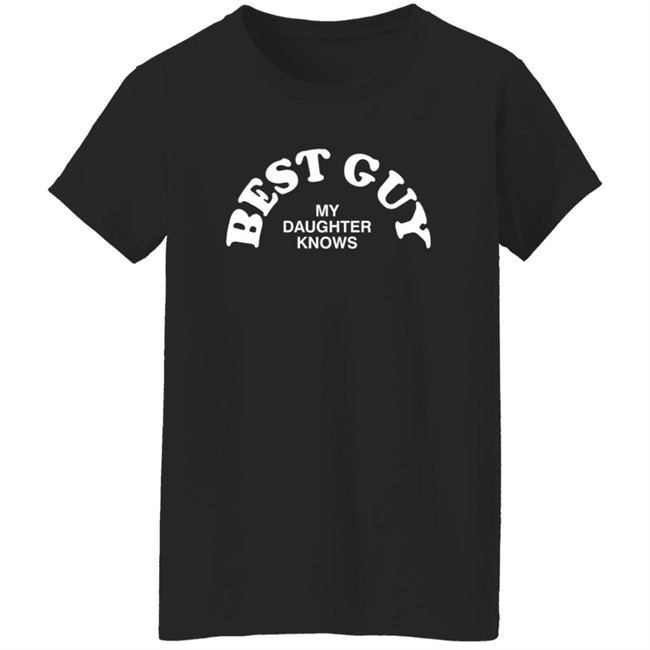 SheRatesDogs Best Guy My Daughter Knows Shirt SheRatesDogs Best Guy My Daughter Knows Shirt