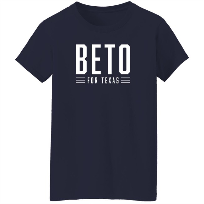 Beto O'rourke Beto For Texas T Shirt Beto O'rourke Beto For Texas T Shirt