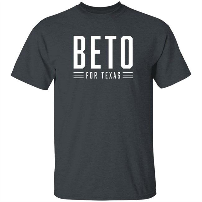 Beto O'rourke Beto For Texas T Shirt Beto O'rourke Beto For Texas T Shirt