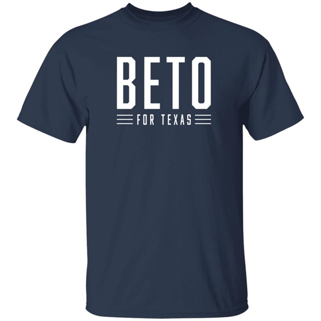 Beto O'rourke Beto For Texas T Shirt Beto O'rourke Beto For Texas T Shirt