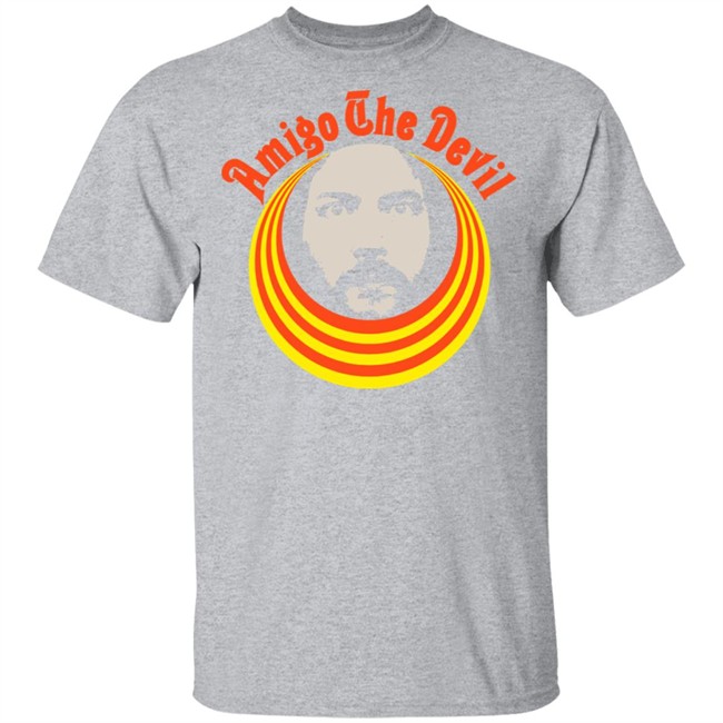 Amigo The Devil Merch Amigo The Devil Leader T Shirt Amigo The Devil Merch Amigo The Devil Leader T Shirt