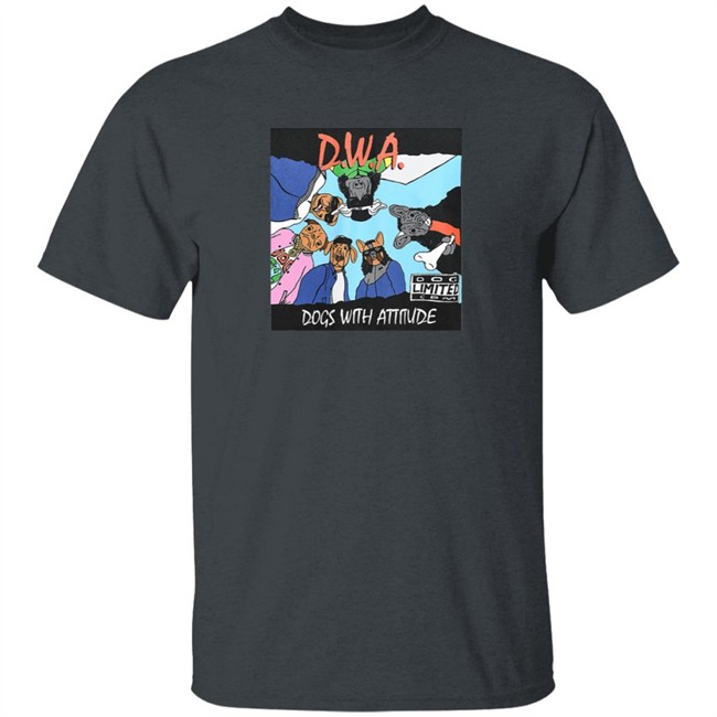The Dogs Wit Attitude T Shirt The Dogs Wit Attitude T Shirt