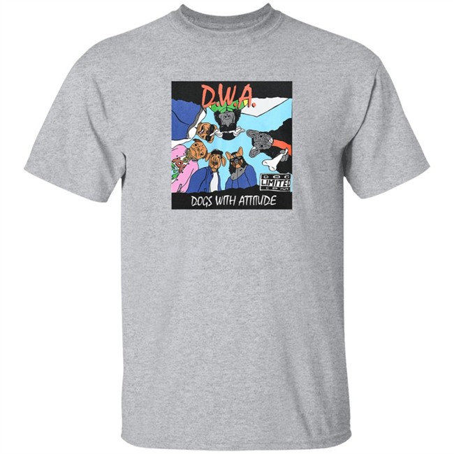 The Dogs Wit Attitude T Shirt The Dogs Wit Attitude T Shirt