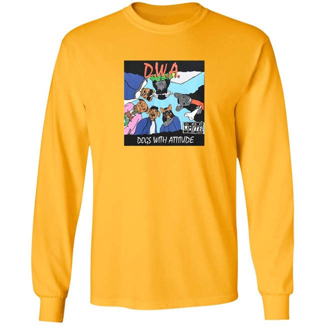 The Dogs Wit Attitude T Shirt The Dogs Wit Attitude T Shirt