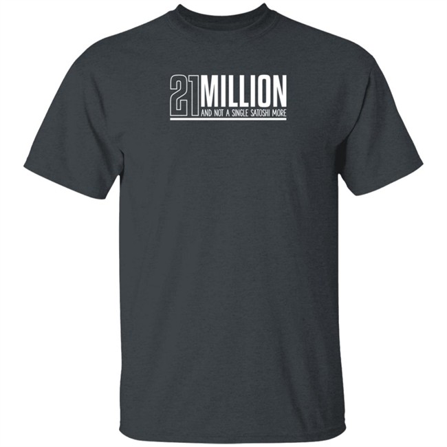 Orange Coin Goods Store 21 Million And Not A Single Satoshi More Shirt Orange Coin Goods Store 21 Million And Not A Single Satoshi More Shirt