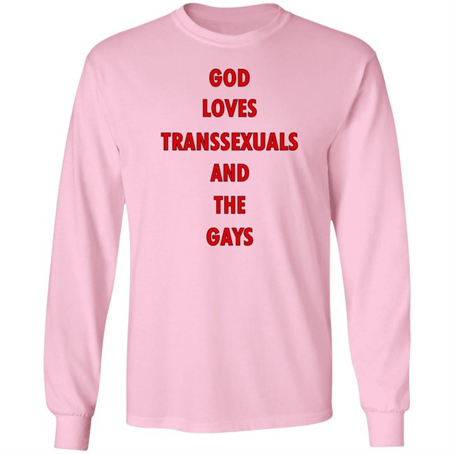 Bonfire Shop God Loves Transsexuals And The Gays Shirt Liv Agar Bonfire Shop God Loves Transsexuals And The Gays Shirt Liv Agar