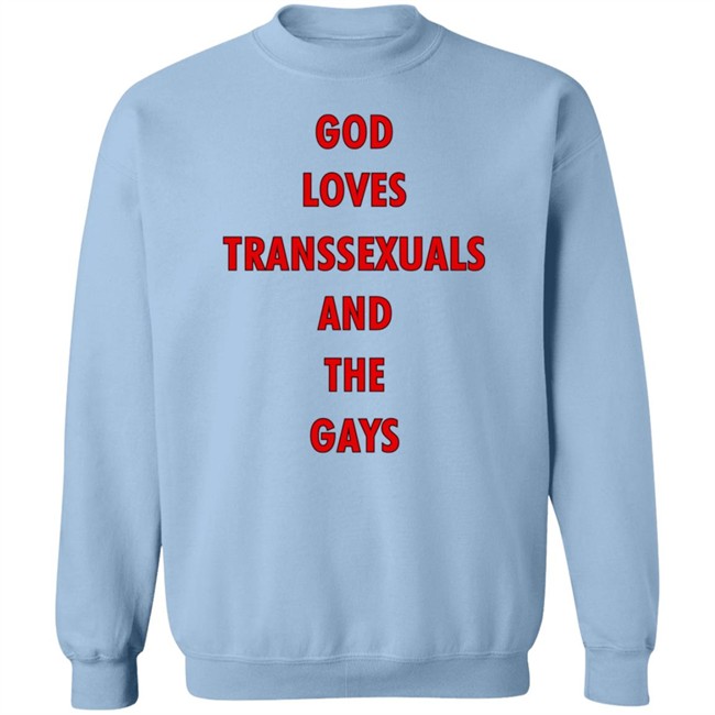 Bonfire Shop God Loves Transsexuals And The Gays Shirt Liv Agar Bonfire Shop God Loves Transsexuals And The Gays Shirt Liv Agar