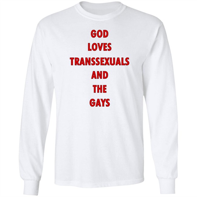 Bonfire Shop God Loves Transsexuals And The Gays Shirt Liv Agar Bonfire Shop God Loves Transsexuals And The Gays Shirt Liv Agar