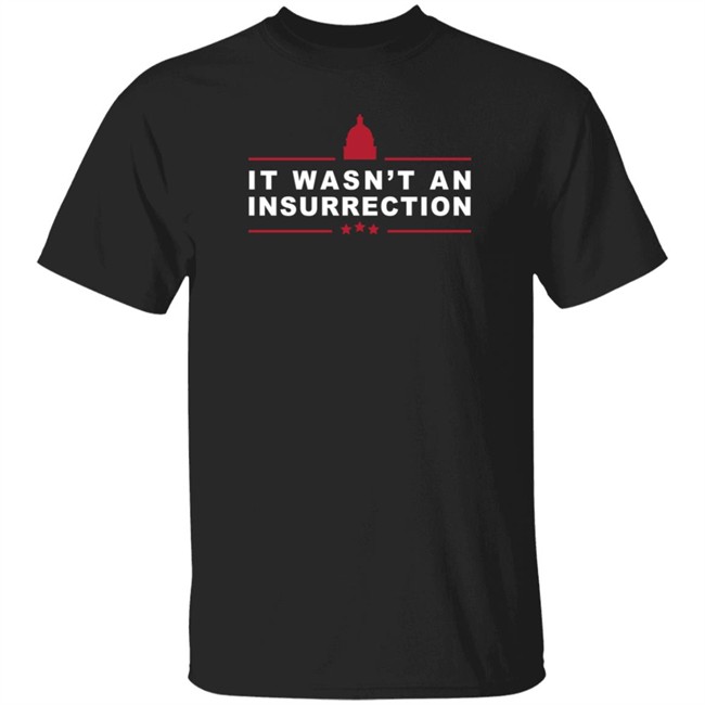 Outkick Shop It Wasn’t An Insurrection T Shirt
