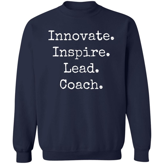 Weston Kieschnick Innovate Inspire Lead Coach Shirt Weston Kieschnick Innovate Inspire Lead Coach Shirt
