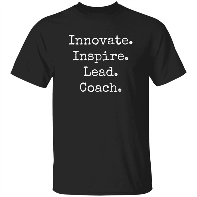Weston Kieschnick Innovate Inspire Lead Coach Shirt Weston Kieschnick Innovate Inspire Lead Coach Shirt