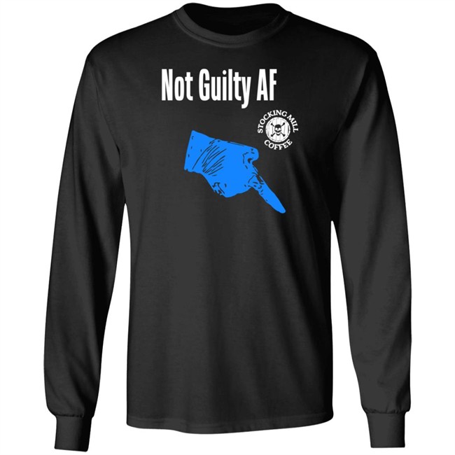Stocking Mill Coffee Store Not Guilty Af Shirt Stocking Mill Coffee Store Not Guilty Af Shirt