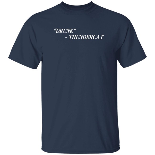 Thundercat Merch Drunk Shirt Thundercat Merch Drunk Shirt