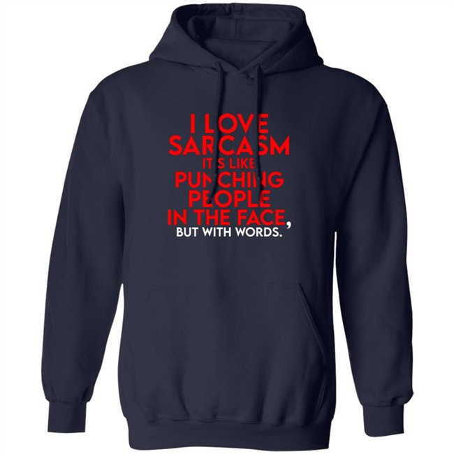 Fake Joe Biden I Love Sarcasm It’S Like Punching People In The Face, But With Words Shirt Fake Joe Biden I Love Sarcasm It’S Like Punching People In The Face, But With Words Shirt