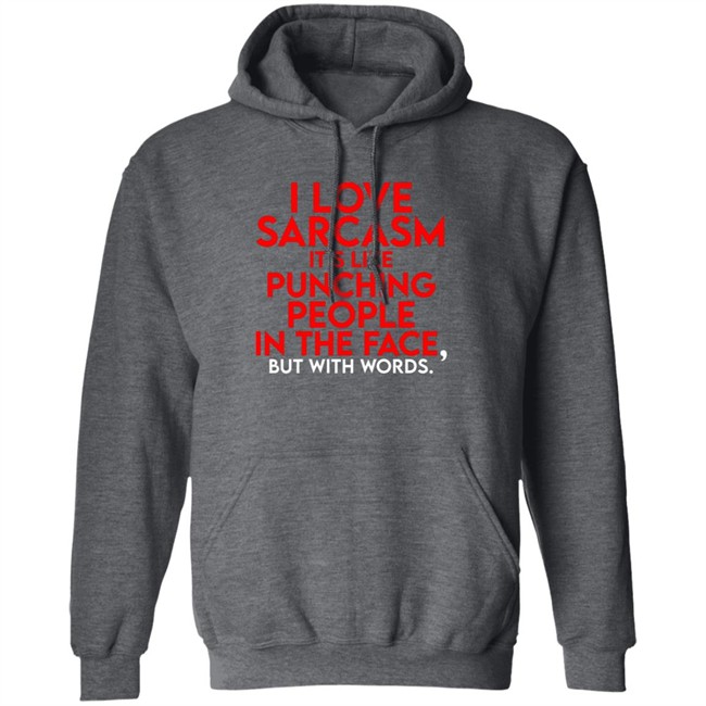 Fake Joe Biden I Love Sarcasm It’S Like Punching People In The Face, But With Words Shirt Fake Joe Biden I Love Sarcasm It’S Like Punching People In The Face, But With Words Shirt