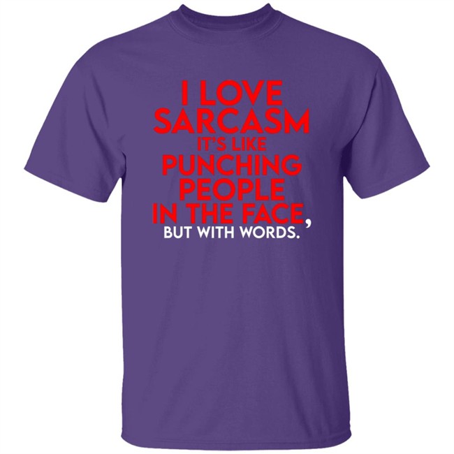 Fake Joe Biden I Love Sarcasm It’S Like Punching People In The Face, But With Words Shirt Fake Joe Biden I Love Sarcasm It’S Like Punching People In The Face, But With Words Shirt