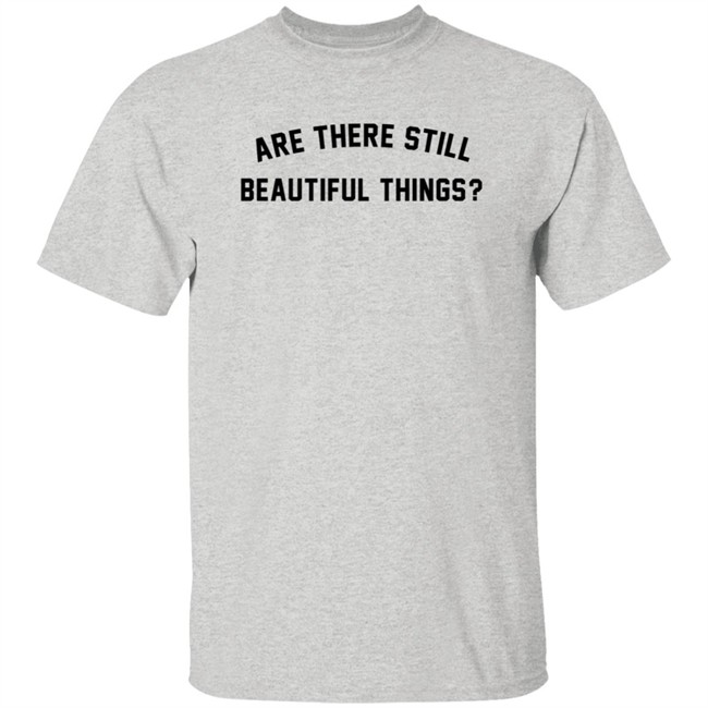 Taylor Swift Store Merch Are There Still Beautiful Things Shirt
