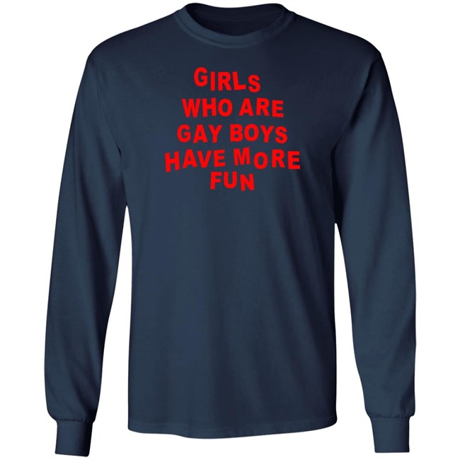 Bonfire Shop Girls Who Are Gay Boys Have More Fun Shirt Kayden MPhoto Bonfire Shop Girls Who Are Gay Boys Have More Fun Shirt Kayden MPhoto